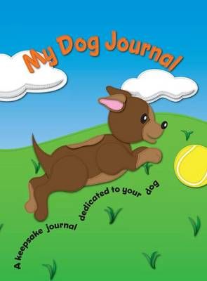 My Dog Journal By Cindy Jusino 9781944948009 (Hardback)