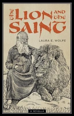 Lion and the Saint By Wolfe 9781944967826 (Paperback)