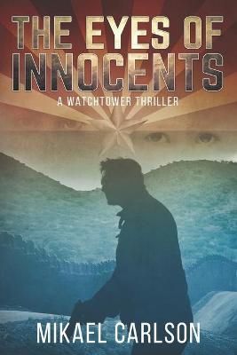 The Eyes of Innocents: A Watchtower Thriller By Carlson, Mikael