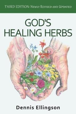 God's Healing Herbs By Dennis Ellingson 9781945099069 (Paperback)