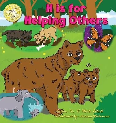 H is for Helping Others By Dr Cassundra White-Elliott 9781945102424