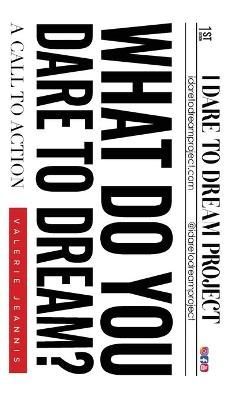 What Do You Dare to Dream? By Jeannis 9781945106194 (Hardback)