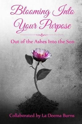 Blooming Into Your Purpose 9781945117602 (Paperback)