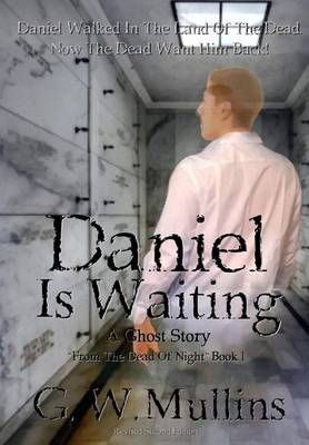 Daniel Is Waiting A Ghost Story By Mullins, G.W. 9781945178320