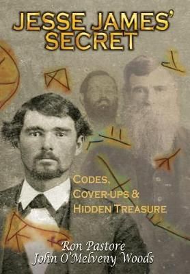 Jesse James Secret By Ronald Pastore, John O'Melveny Woods (Hardback)