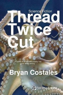 Thread Twice Cut By Costales, Bryan 9781945232183 (Paperback)