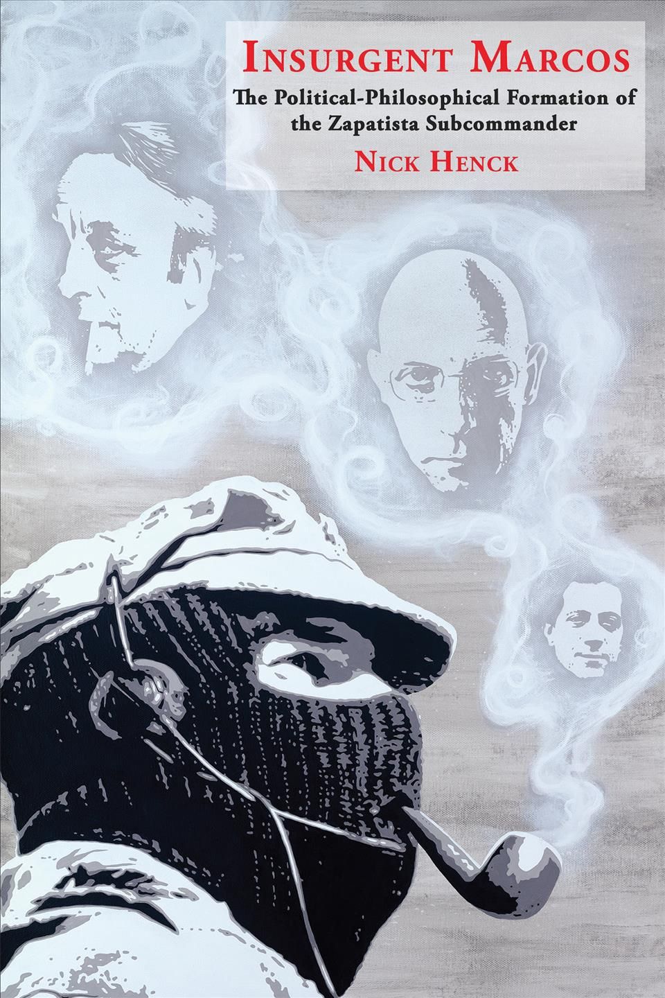 Insurgent Marcos By Nick Henck 9781945234033 (Paperback)
