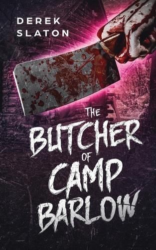 The Butcher of Camp Barlow By Derek Slaton 9781945294150 (Paperback)