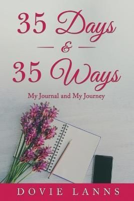 35 Days and 35 Ways By Dovie Lanns 9781945304880 (Paperback)