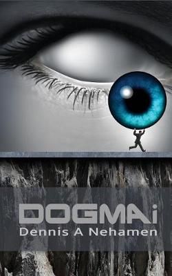 DOGMAi By Dennis a Nehamen 9781945329081 (Paperback)