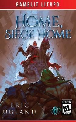 Home, Siege Home By Eric Ugland 9781945346132 (Paperback)