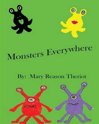 Monsters Everywhere By Mary Reason Theriot 9781945393273 (Paperback)