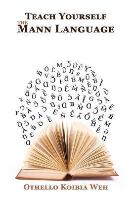 Teach Yourself the Mann Language By Weh, Othello Koibia 9781945408830