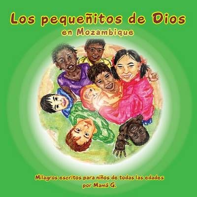 Los Pequenitos de Dios en Mozambique By Thelma Goszleth 9781945423031