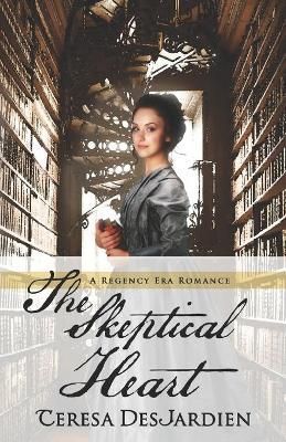 The Skeptical Heart By Teresa DesJardien 9781945458071 (Paperback)