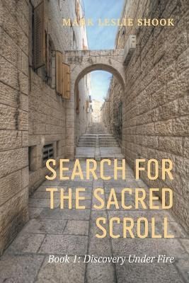 Search for the Sacred Scroll By Shook, Mark Leslie 9781945493478