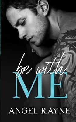 Be With Me By Rayne 9781945499692 (Paperback)