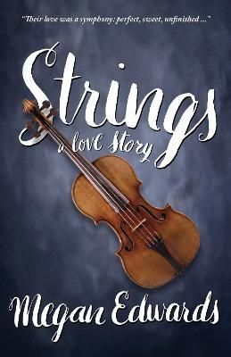 Strings: A Love Story By Edwards, Megan 9781945501036 (Paperback)