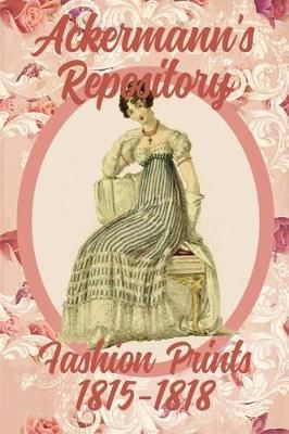Ackermann's Repository Fashion Prints 1815-1818 By Susana Ellis