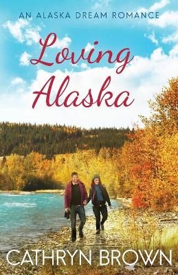 Loving Alaska By Brown 9781945527210 (Paperback)