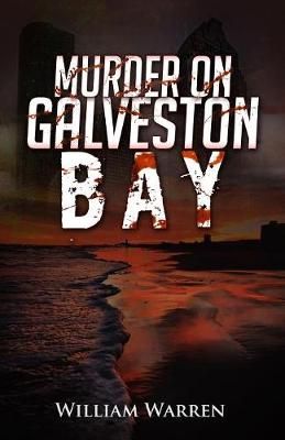 Murder on Galveston Bay By Warren 9781945532894 (Paperback)