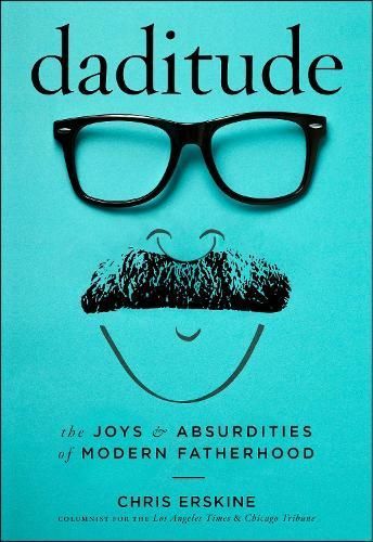 Daditude By Chris Erskine 9781945551307 (Hardback)