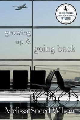 Growing Up and Going Back By Melissa Sneed Wilson 9781945619809