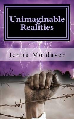 Unimaginable Realities By Jenna Moldaver 9781945674037 (Paperback)
