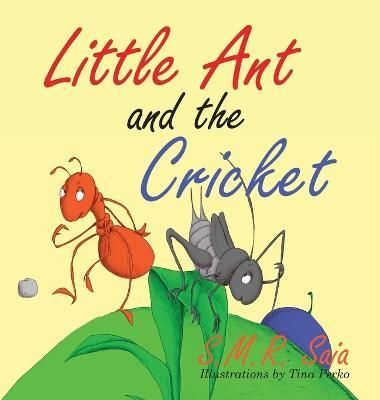 Little Ant and the Cricket By Saia 9781945713514 (Hardback)