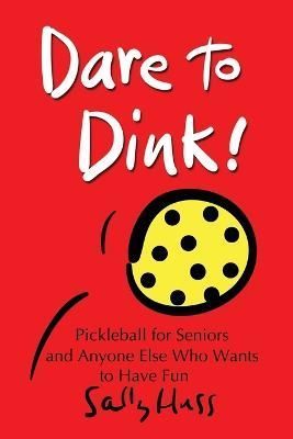 Dare to Dink! By Huss 9781945742675 (Paperback)