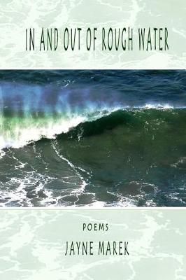 In and Out of Rough Water By Jayne Marek 9781945752292 (Paperback)