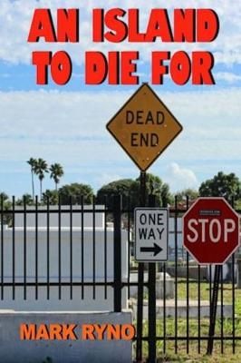 An Island To Die For By Mark Ryno 9781945772580 (Paperback)