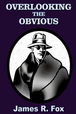 Overlooking the Obvious By Fox 9781945772887 (Paperback)