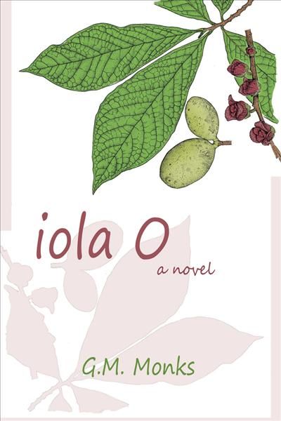 Iola O By G.M. Monks 9781945805950 (Paperback)