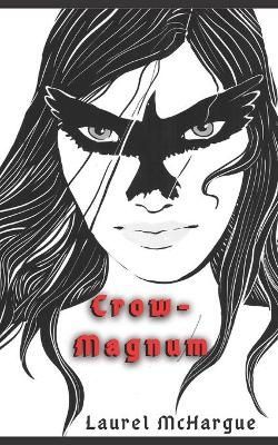 Crow-Magnum By McHargue 9781945837043 (Paperback)