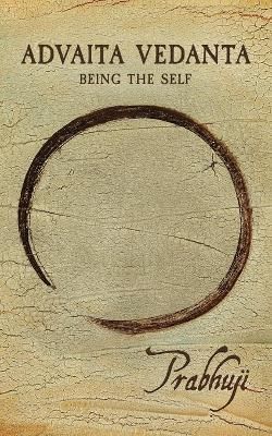 Advaita Vedanta: Being the Self By Har-Zion, Prabhuji 9781945894206