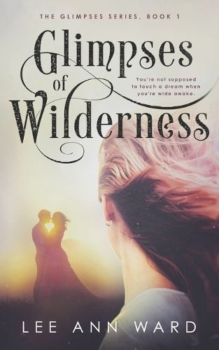Glimpses of Wilderness By Lee Ann Ward 9781945910814 (Paperback)