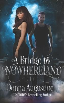 A Bridge to Nowhereland By Donna Augustine 9781945946165 (Paperback)