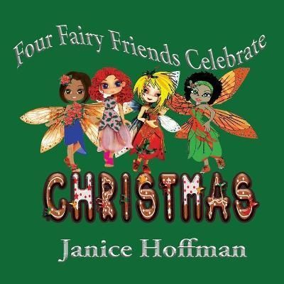 Four Fairy Friends Celebrate Christmas By Hoffman 9781945990489