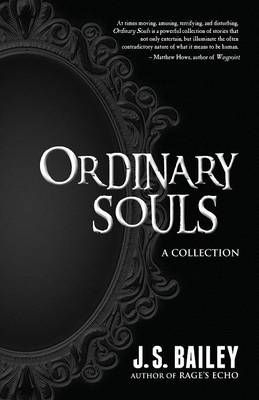 Ordinary Souls By Bailey, J. S. 9781946006059 (Paperback)