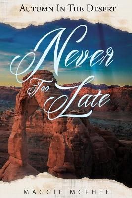 Never Too Late By Maggie McPhee 9781946014214 (Paperback)