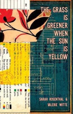 Grass is Greener When the Sun is Yellow By Sarah Rosenthal (Paperback)