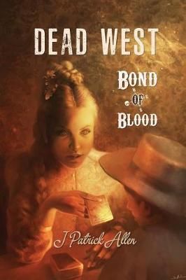 Dead West By J Patrick Allen 9781946033017 (Paperback)