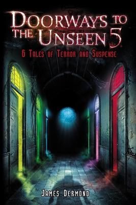 Doorways to the Unseen 5 By Dermond 9781946038043 (Paperback)