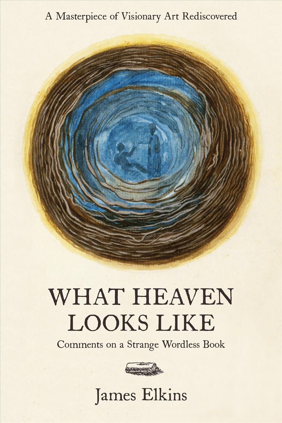 What Heaven Looks Like By James Elkins 9781946053022 (Hardback)