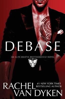 Debase By Rachel Van Dyken 9781946061669 (Paperback)