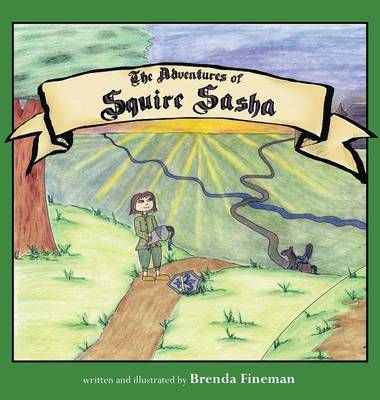 The Adventures of Squire Sasha By Fineman, Brenda 9781946079008