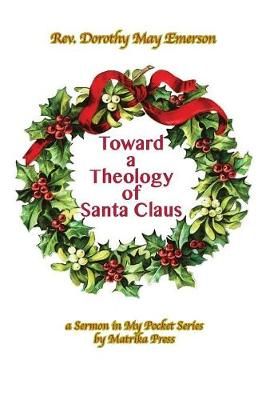 Toward a Theology of Santa Claus By Emerson 9781946088062 (Paperback)