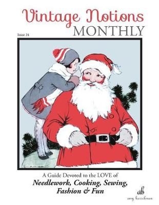 Vintage Notions Monthly - Issue 24 By Amy Barickman 9781946098139