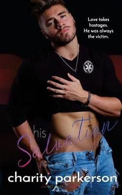 His Salvation By Charity Parkerson 9781946099310 (Paperback)